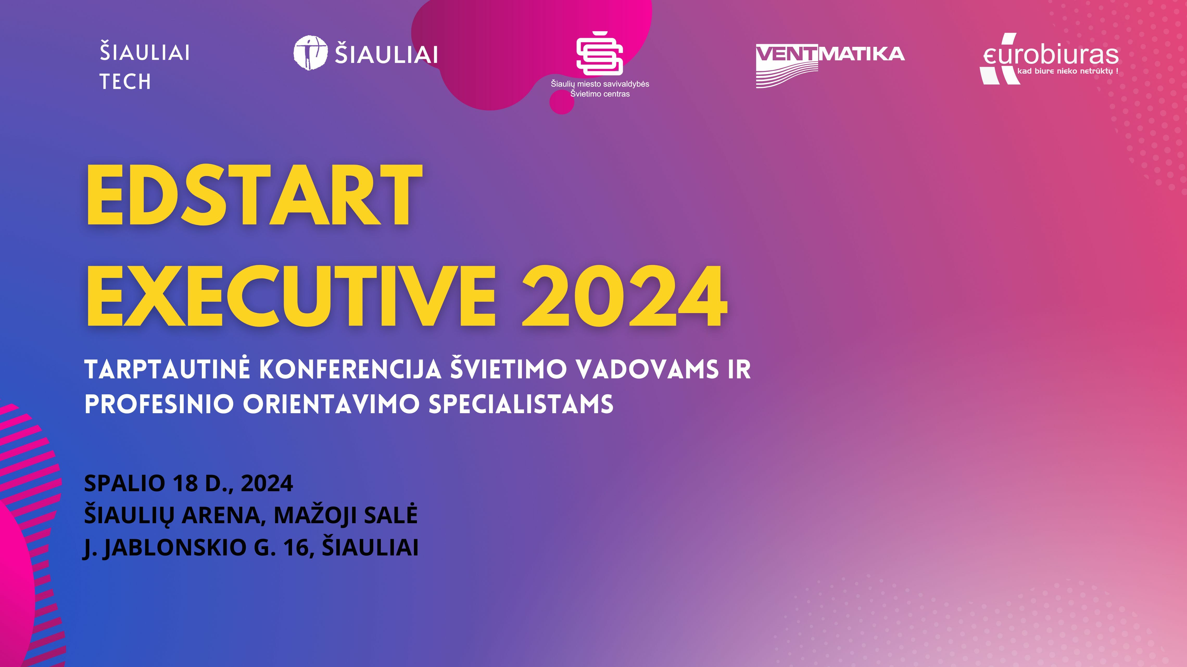 Šiauliuose – tarptautinė konferencija „EDSTART EXECUTIVE 2024“