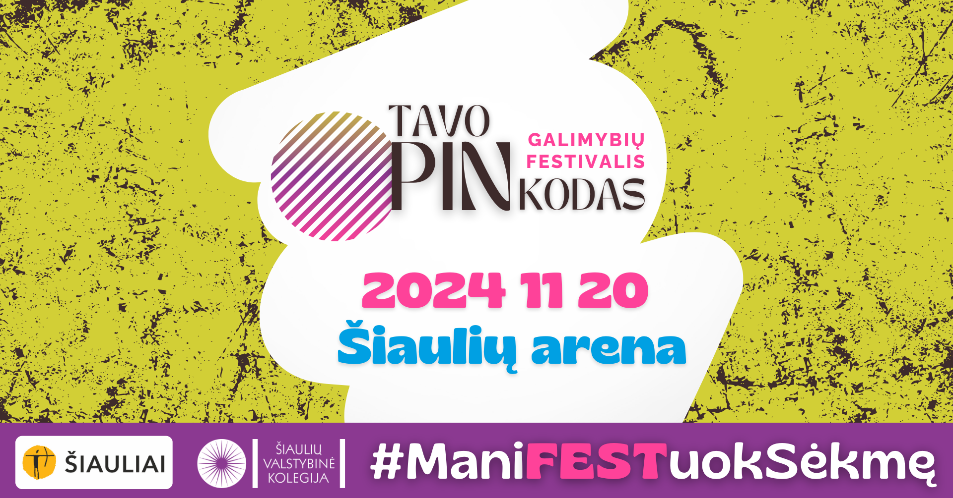 Galimybių festivalis TAVO PIN KODAS jau netrukus!