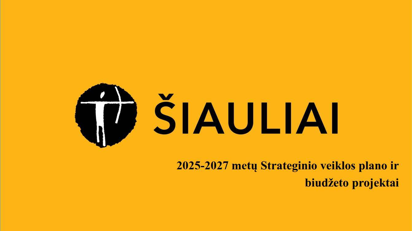 Šiauliečiams pristatyti 2025-2027 metų...